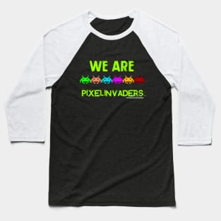 We ARE PIXEL Invaders Baseball T-Shirt